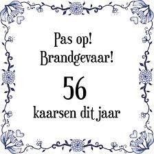 Bol Com Verjaardag Tegeltje Met Spreuk 56 Jaar Pas Op Brandgevaar 56 Kaarsen Dit Jaar