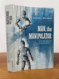 Man, the Manipulator The Inner Journey form ...
