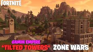 The third zone will push you to highground! Empire Gaminempire Tilted Towers Zone Wars