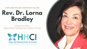 Rev. Dr. Lorna Bradley, Hope and Healing Institute Fellow, Releases New  Book Special Needs Parenting: From Coping to Thriving