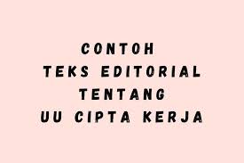 Contoh Teks Editorial Uu Cipta Kerja Beserta Fakta Dan Opininya Halaman All Kompas Com
