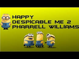 Pharrell Williams Happy Despicable Me 2 Lyrics Pharrell Williams Happy Despicable Me 2 Happy Despicable Me