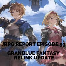 Relink, will release on both the playstation 4 and playstation 5 in 2022. Jrpg Report Episode 59 Granblue Fantasy Relink Update The Jrpg Report Podcast Podtail