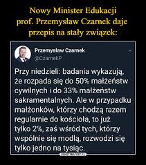 — kariera w pierwszej kolejności, a później może dziecko. Nowy Minister Edukacji Prof Przemyslaw Czarnek Daje Przepis Na Staly Zwiazek Demotywatory Pl