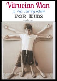 Leonardo Da Vinci The Man Who Wanted To Know Everything Vitruvian Man Activity Da Vinci For Kids Part 1 Jo Jacks Travel Vitruvian Man Art Lessons For Kids Leonardo Da Vinci Kids