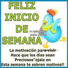 Lunes con l de la vas a dar esta semana, porque eres una persona bien chingona. Feliz Inicio De Semana Frases Bonitas Frases De Comienzo Imagenes Para Estados