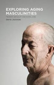 Exploring Aging Masculinities book by David Jackson