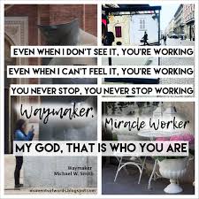 Don T Tell The Gods I Left A Mess Waymaker By Michael W Smith Moments Of Words Waymaker Michaelwsmith Christianmusic Christians Worship Songs Lyrics Worship Lyrics Christian Song Lyrics