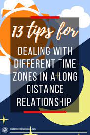 13 Tips For Dealing With Different Time Zones In A Long Distance Relationship Distance Relationship Long Distance Relationship Humor Distance Relationship Quotes