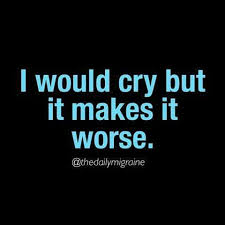 Crying Makes Migraines Worse Chronic Migraines Headache Treatment Migraine Relief