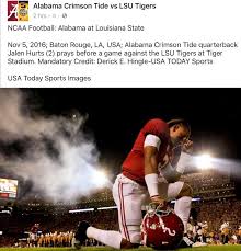 Jalen Hurts Praying Before The Lsu Game Alabama Rolltide Bama Builtbybama Rtr Crim Alabama Crimson Tide Football Alabama Crimson Tide Alabama Roll Tide