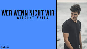 2:34 wincent weiss wo die liebe hinfällt Wincent Weiss Wer Wenn Nicht Wir Lyrics Youtube