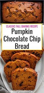 Pumpkin Chocolate Chip Bread Recipe Pumpkin Chocolate Chip Bread Fall Baking Recipes Pumpkin Chocolate Chips