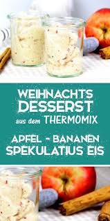 Apfel Bananen Spekulatius Eis Diehexenkuche De Thermomix Rezepte Rezept Desserts Thermomix Thermomix Dessert Rezepte Einfach