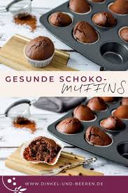 Gesunde Schoko Muffins Ohne Zucker Dinkel Beeren Rezept In 2020 Schokomuffins Lebensmittel Essen Muffins Ohne Zucker