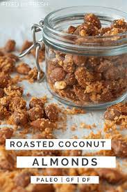 Roasted Coconut Almonds Fixed On Fresh Healthy Snacks Recipe Coconut Almond Snacks Easy Snack Recipes