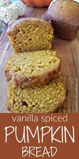 Vanilla Spiced Pumpkin Bread Recipe Pumpkin Bread Desserts Thanksgiving Bread