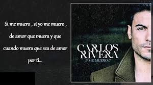 Carlos Rivera Me Muero Letra Youtube