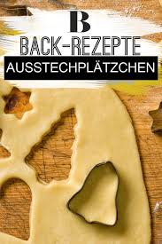 Ausstechplatzchen Rezept Ausstechplatzchen Rezept Ausstecher Rezept Platzchen Backen