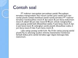Latar belakang program linear adalah suatu cara matematis yang digunakan untuk menyelesaikan masalah yang berkaitan dengan pengalokasian sumber daya yang terbatas untuk mencapai optimasi, yaitu memaksimumkan atau meminimumkan fungsi tujuan yang bergabung pada sejumlah variabel input. Linear Programming Metode Grafik Ppt Download