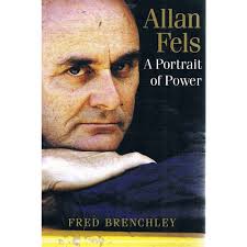 Allan Fels. A Portrait Of Power Brenchley Fred