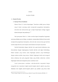 Guru sebagai agen sosialisasi akan berfungsi dimana kewujudan sekolah sebagai medium sosialisasi antara lain adalah untuk mengenali dan mengembangkan karakteristik diri (bakat, minat dan kemampuan), melestarikan. Bab Ii Kajian Teori A Kajian Pustaka 1 Konsep Proses