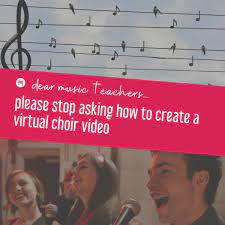 Check spelling or type a new query. Dear Music Teachers Please Stop Asking How To Create A Virtual Choir Midnight Music
