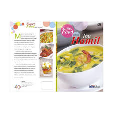 Shutterstock) kurma mengansung asam folat yang sangat bermanfaat untuk mencegah cacar lahir yang bisa menyerang otak dan tulang belakang. Gramedia Super Food Untuk Ibu Hamil Buku Masakan Natural Terbaru Juli 2021 Harga Murah Kualitas Terjamin Blibli