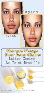 Masque Visage Pour Peau Claire Lutter Contre Le Teint Brouille Masque Visage Peau Claire Homemade Makeup Skin Eliminate Wrinkles