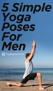 Guys This Is For You 5 Simple Yoga Poses To Get You Started Easy Yoga Poses Yoga Poses For Men Yoga Poses For Beginners