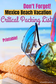 Packing List For Mexico Quick Easy Guide For 2020 Freedom56travel In 2020 Packing Tips For Vacation Mexico Vacation Packing List For Vacation