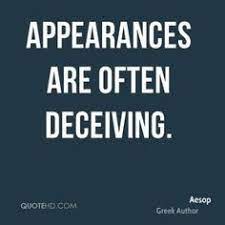 Maybe you would like to learn more about one of these? 9 Looks Can Be Deceiving Ideas Words Favorite Quotes Great Quotes
