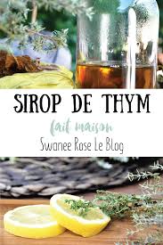 Douceur De Sirop Au Thym Frais Swanee Rose Le Blog Sirop De Thym Thym Sirop