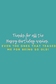 The best birthday gift is being reminded of what wonderful friends i have! 45 Birthday Thank You Quotes For All Your Wishes Darling Quote