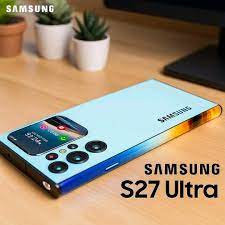 Samsung S27 Ultra 2025 specs and features