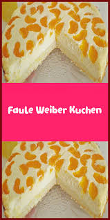 Faule Weiber Kuchen In 2020 Kuchen Und Torten Kuchen Zutaten Kuchen Rezepte Einfach