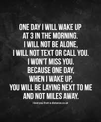 Wake your favorite, special someone up in the morning with a sweet comment. One Day I Will Wake Up At 3 In The Morning I Will Not Be Alone I Will Not Text O Good Morning Quotes For Him Morning Quotes For Friends Morning