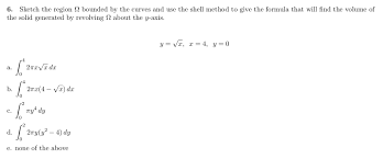 ¥ compare the uses of the disk method and the shell method. 6 Sketch The Region Bounded By The Curves And Use Chegg Com