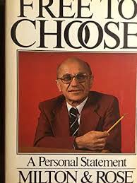 Milton friedman's free to choose: Free To Choose A Personal Statement By Milton Friedman