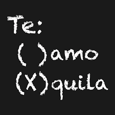 Order food online at te amo tequila bar & tacos, new haven with tripadvisor: Te Amo Or Tequila T Shirt 24 Hour Tees