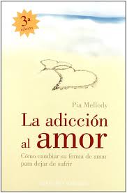 La Adiccion Al Amor Amazon Co Uk Pia Mellody