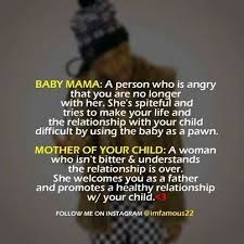 I just don't want him to continue living with the baby momma. Baby Mama Vs Mother Of Your Child Baby Mama Mama Mother