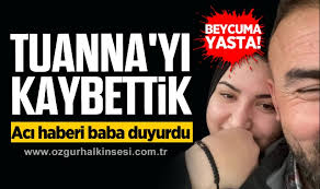 TUANNA'YI KAYBETTİK