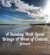 A Sunday Well Spent Brings A Week Of Content Meaning A Sunday Well Spent Brings A Week Of Content Proverb Cool Words Good Morning Happy Christian Songs
