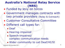 Telecommunications relay service is a telephone service that allows persons with hearing or speech disabilities to place and receive telephone calls. Ppt Relay Services In Australia The Consumer View Powerpoint Presentation Id 4155940