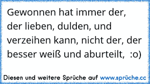 Gewonnen Hat Immer Der Der Lieben Dulden Und Verzeihen Kann