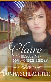 Claire: Rescue Me: Mail Order Brides series, Book 22: Schlachter, Donna,  McKevitt, V.A.: 9781943688913: Amazon.com: Office Products