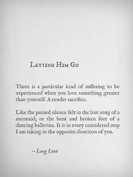 Letting Him Go Is By Far The Second Hardest Thing I Will Ever Have To Do It Hurts So Much To Have Gotten You Back To Just Lose You Again Lang
