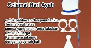 Ucapan selamat hari ayah sebagai ungkapan rasa terimakasih. 15 Kata Hari Ayah Yang Bermakna Cgkata