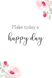 Jul 08, 2021 · a simple way to start being kinder toward yourself is to each evening write down 3 things you appreciate about yourself and about what you have done that day in a journal. 15 Cute Happiness Quotes To Start Your Day These Happy Quotes Are Simple Positive Beautiful And Inspi Cute Happy Quotes Happy Quotes Smile Happy Day Quotes